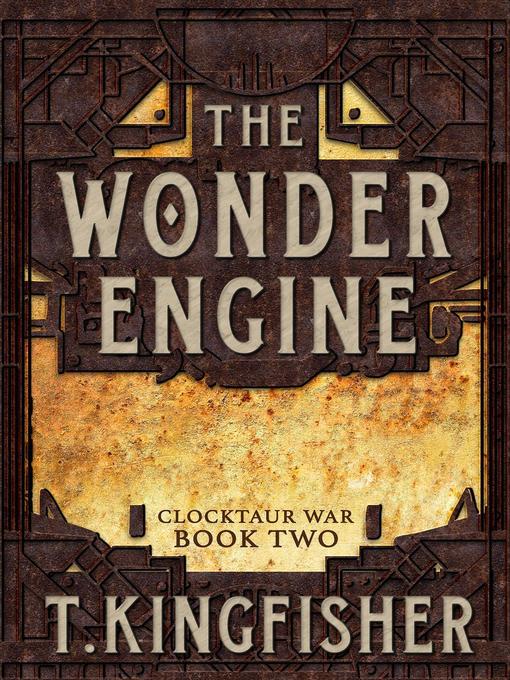 Title details for The Wonder Engine by T. Kingfisher - Wait list